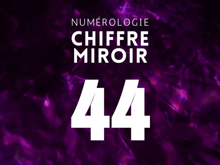 chiffre miroir 44